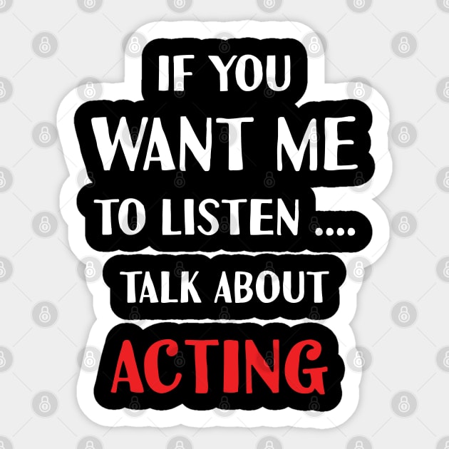 if you want me to listen talk about acting Sticker by Teekingdom